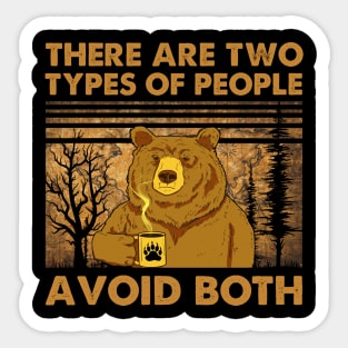 Bear coffee There are two types of people avoid both tshirt vintage funny gift t-shirt Sticker